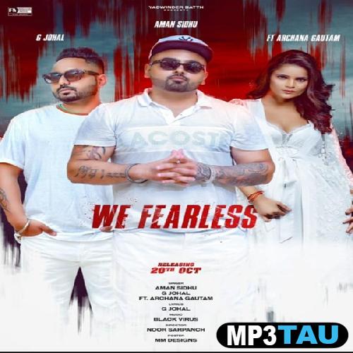 We-Fearless-Ft-Aman-Sidhu G Johal mp3 song lyrics